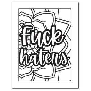 Swearing coloring page with 'Fuck Haters' in expressive script over a mandala background