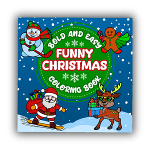 Funny Christmas Bold and Easy Coloring Book for Kids Ages 2–5: Fun and Festive Activities for Toddlers and Preschoolers