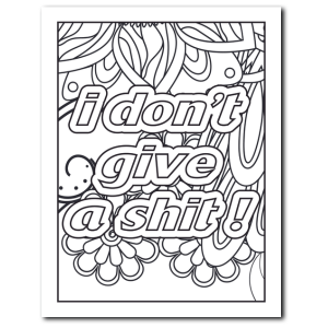 Funny and bold affirmation coloring page – "I don't give a shit!" with intricate floral designs, for stress relief and relaxation