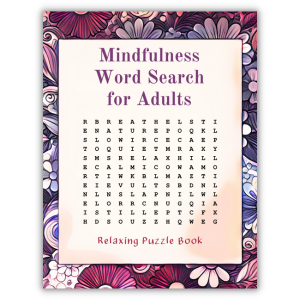 Mindfulness Word Search for Adults: A Relaxing Puzzle Book for Stress Relief & Calm