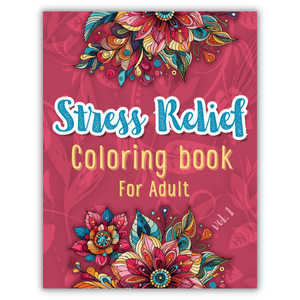 Stress Relief Coloring Book for Adults: Mindfulness Coloring for Relaxation and Anxiety vol.1