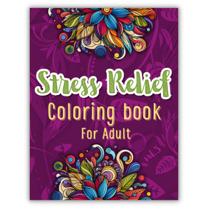 Stress Relief Coloring Book for Adults: Mindfulness Coloring for Relaxation and Anxiety vol.3