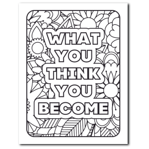 Motivational quote “What You Think You Become” with floral patterns – Mindful coloring for stress relief