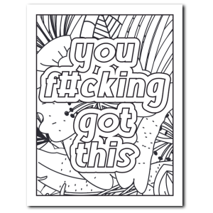 Motivational swear word coloring page – "You f#cking got this" with bold floral background from adult stress relief coloring book